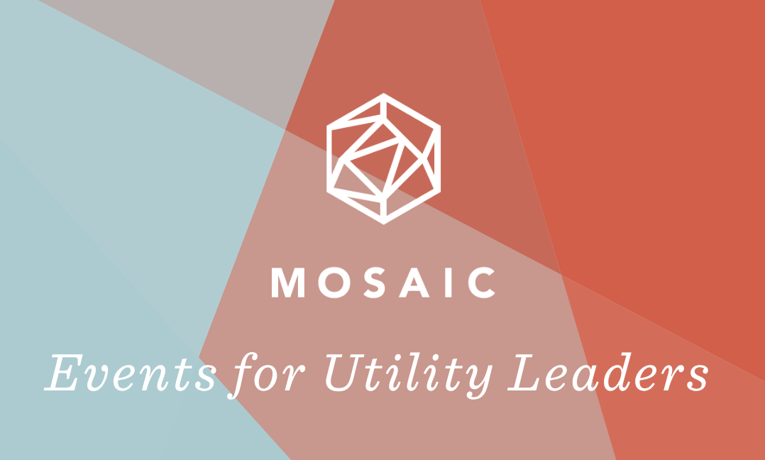 Mosaic Events for Utility Leaders
