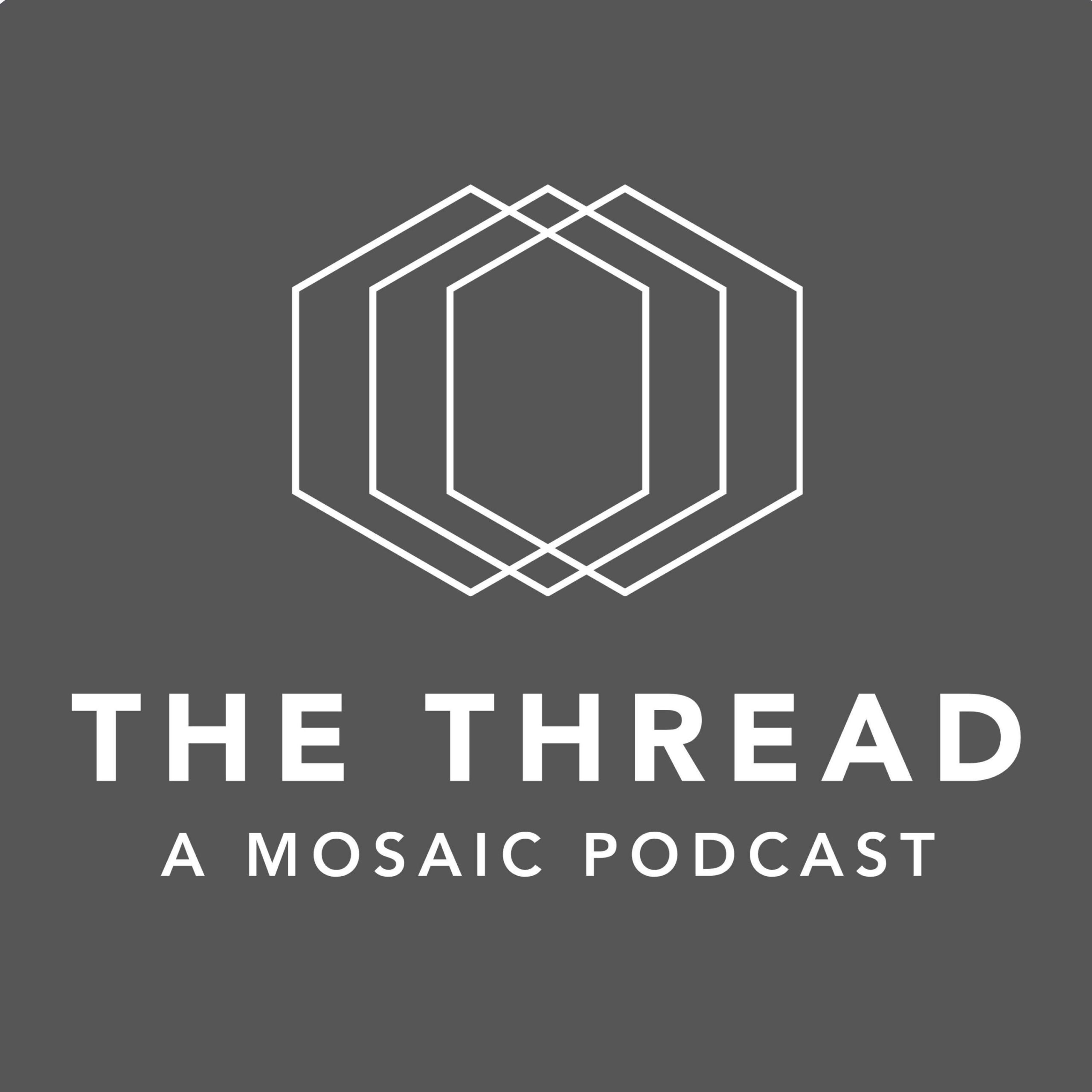 The Thread - A Mosaic Podcast podcast artwork
